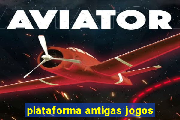 plataforma antigas jogos